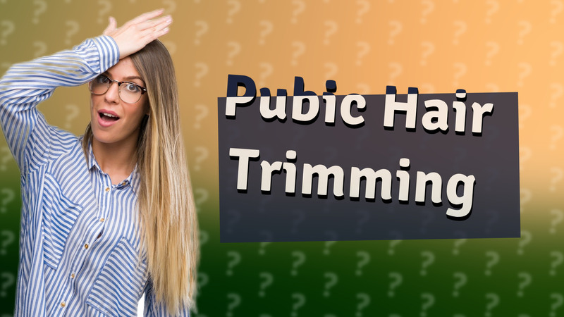 Pubic Hair Trimming