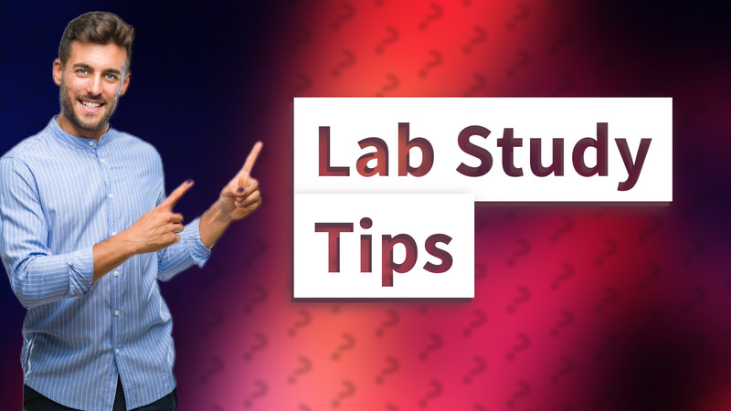 Lab Study Tips