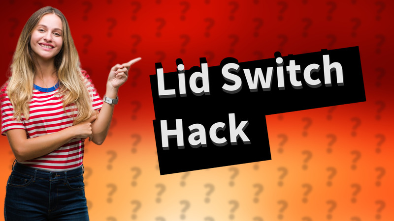 Lid Switch Hack