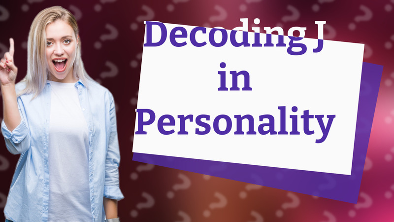 Decoding J in Personality