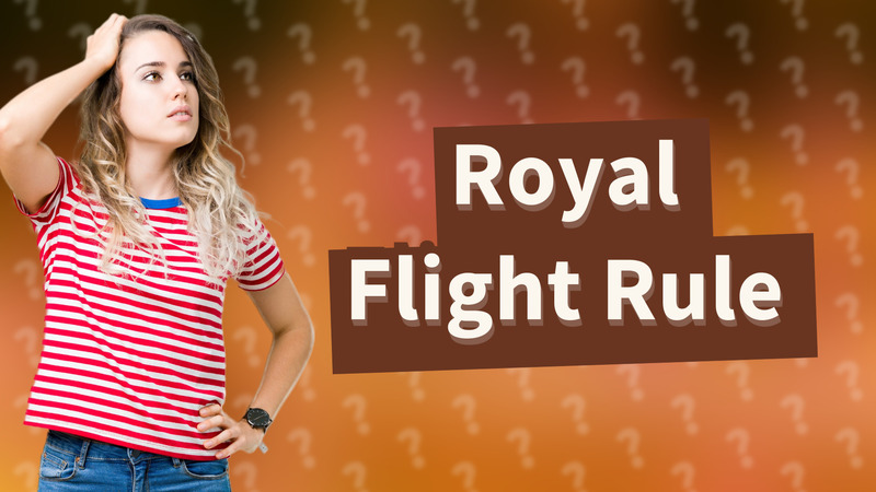 Royal Flight Rule