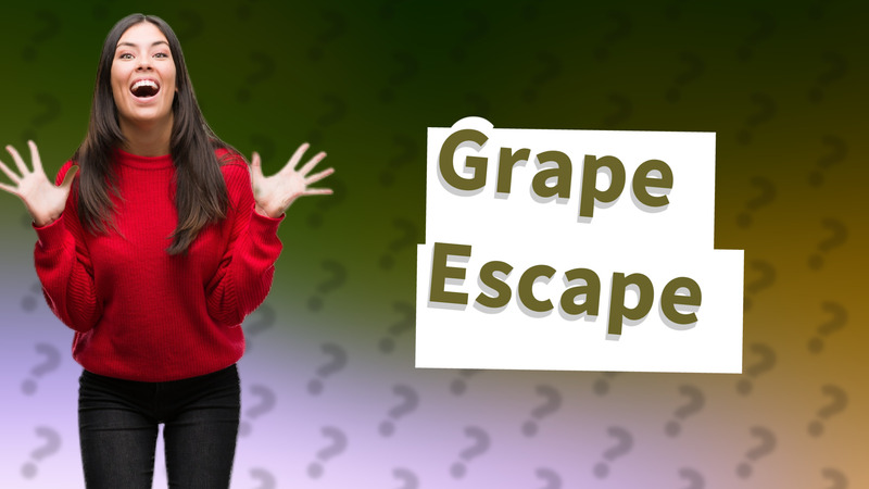Grape Escape