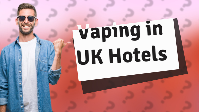Vaping in UK Hotels