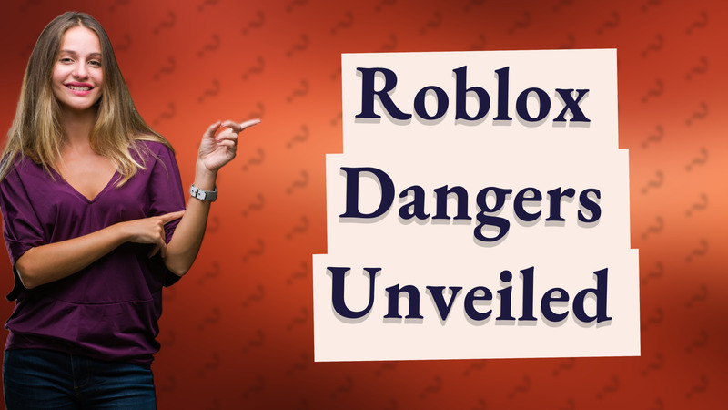 Roblox Dangers Unveiled