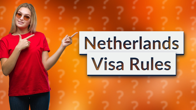 Netherlands Visa Rules