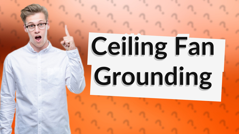 Ceiling Fan Grounding