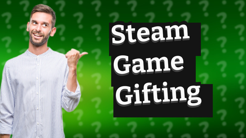 Steam Game Gifting