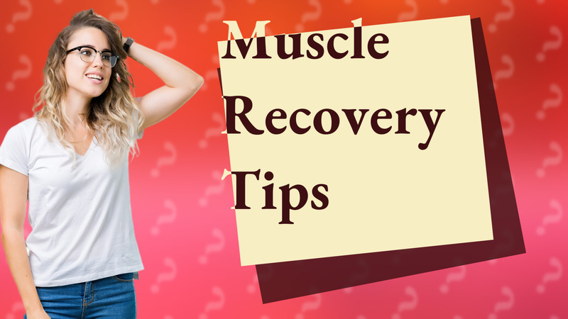 Muscle Recovery Tips