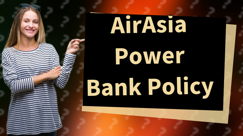 AirAsia Power Bank Policy