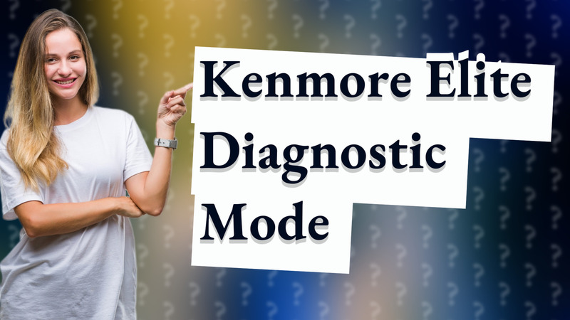 Kenmore Elite Diagnostic Mode