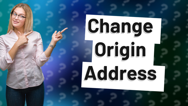 Change Origin Address