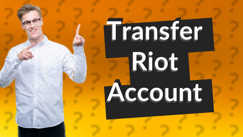 Transfer Riot Account