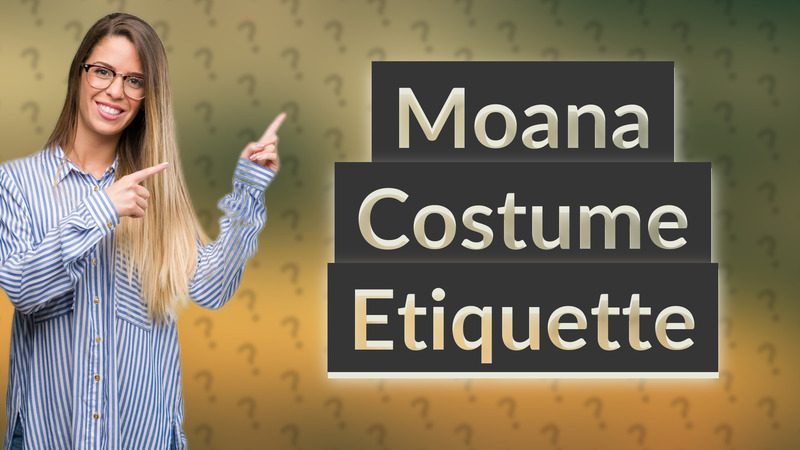 Moana Costume Etiquette