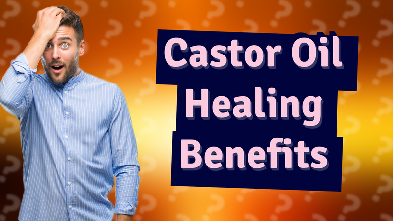 Castor Oil Healing Benefits