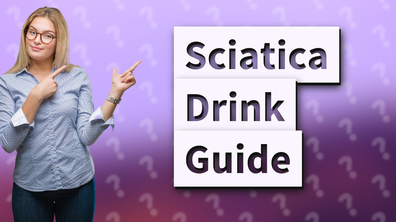 Sciatica Drink Guide