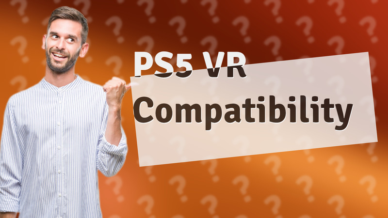 PS5 VR Compatibility