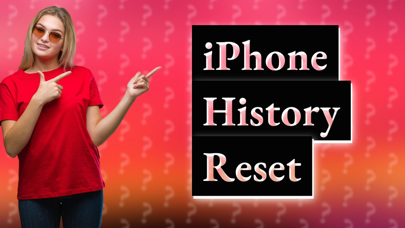 iPhone History Reset