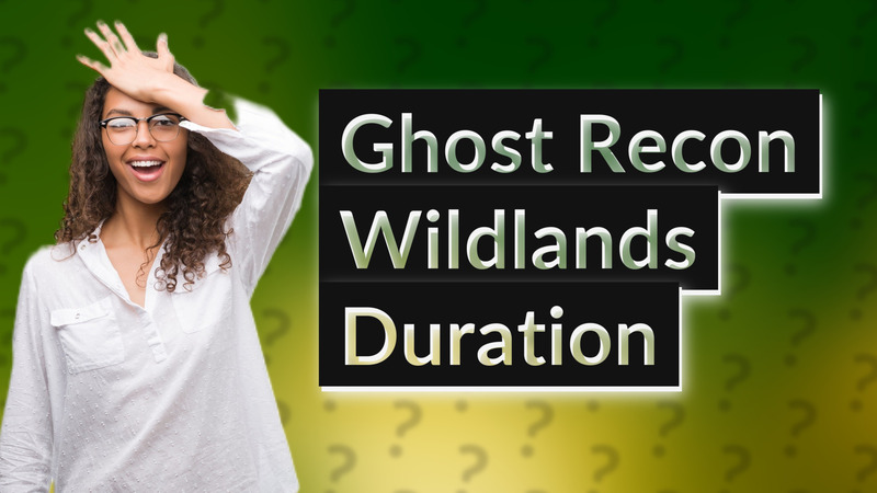Ghost Recon Wildlands Duration