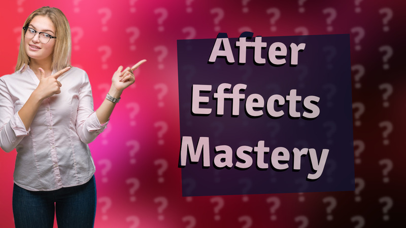 After Effects Mastery