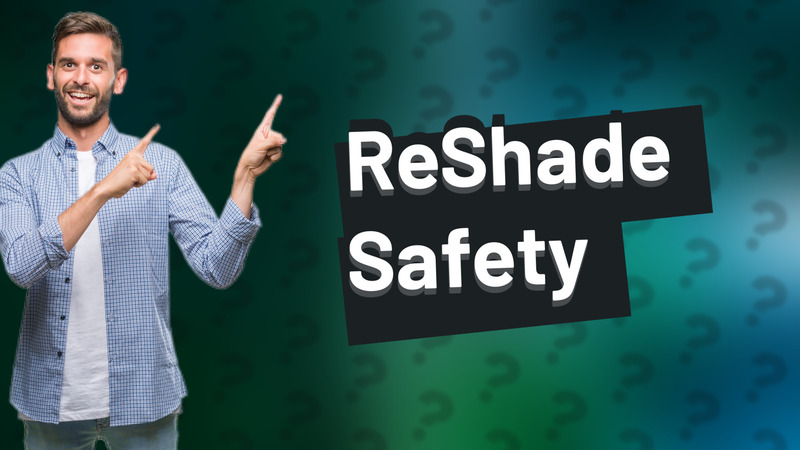 ReShade Safety