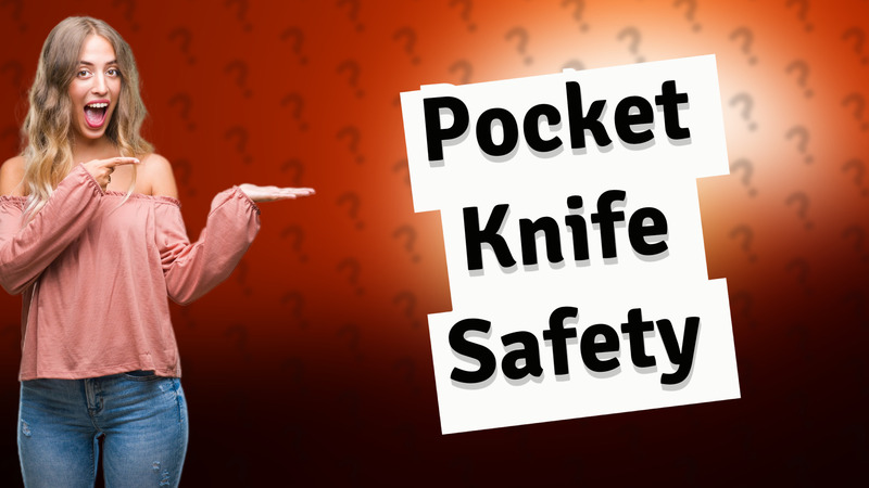 Pocket Knife Safety