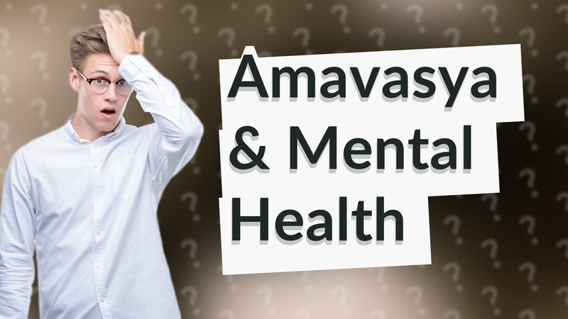 Amavasya & Mental Health
