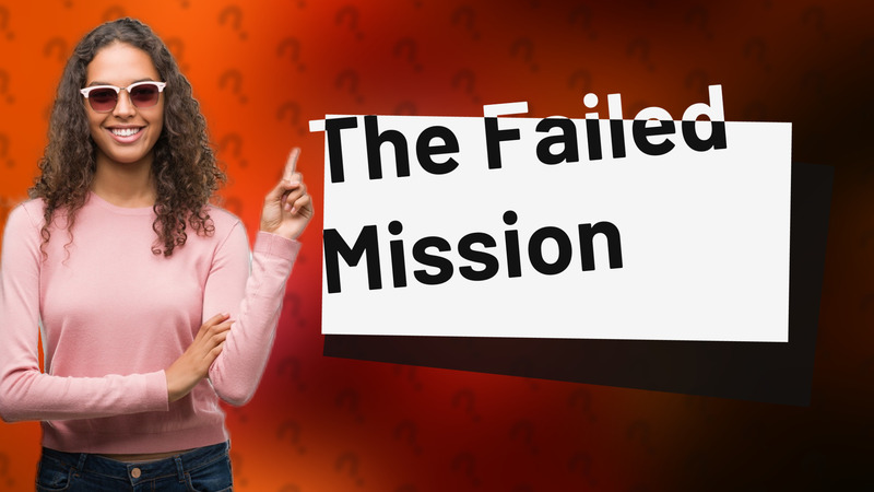 The Failed Mission