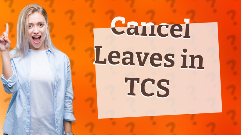 Cancel Leaves in TCS