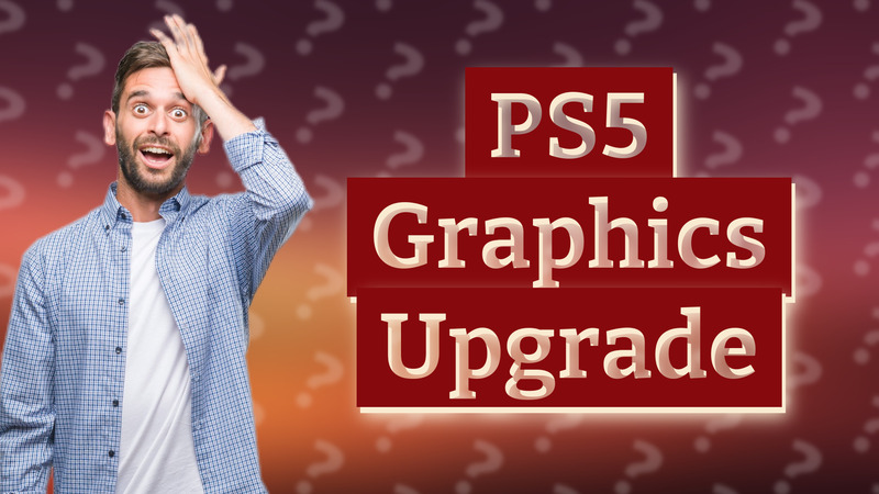 PS5 Graphics Upgrade
