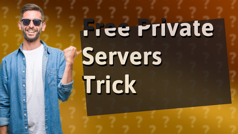 Free Private Servers Trick