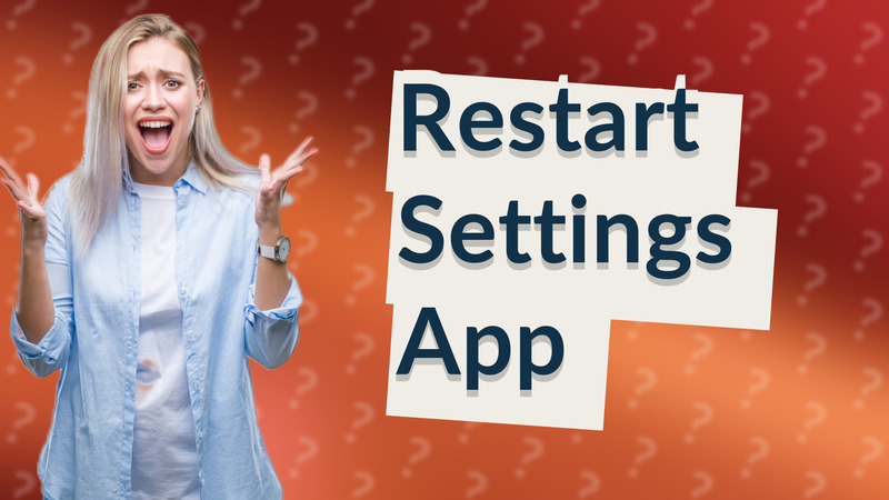 Restart Settings App