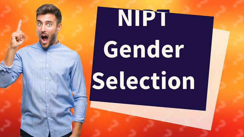 NIPT Gender Selection