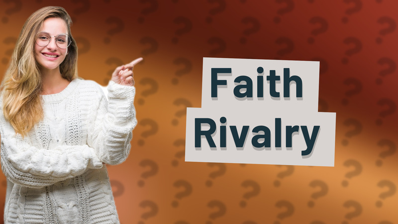 Faith Rivalry