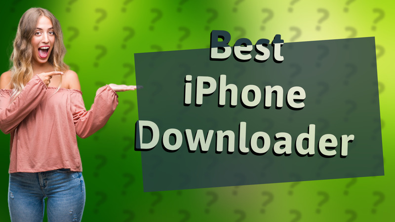 Best iPhone Downloader