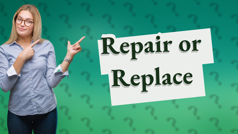 Repair or Replace
