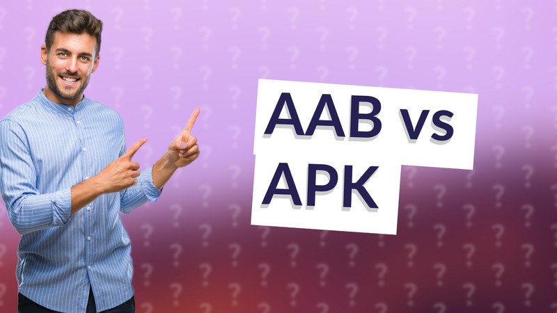 AAB vs APK