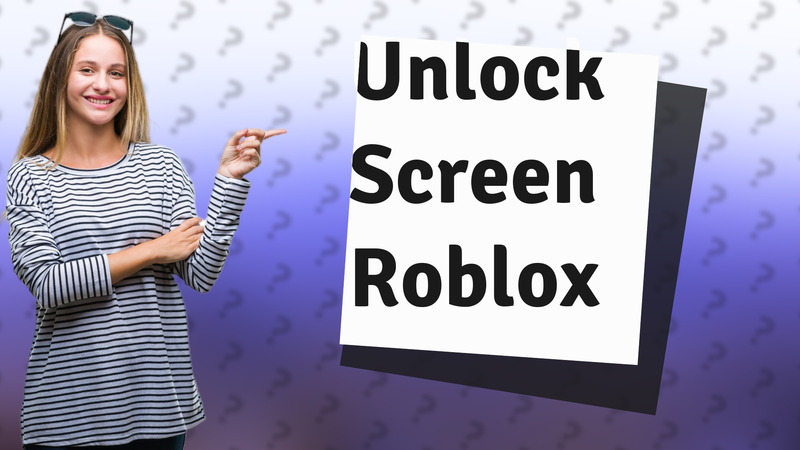 Unlock Screen Roblox