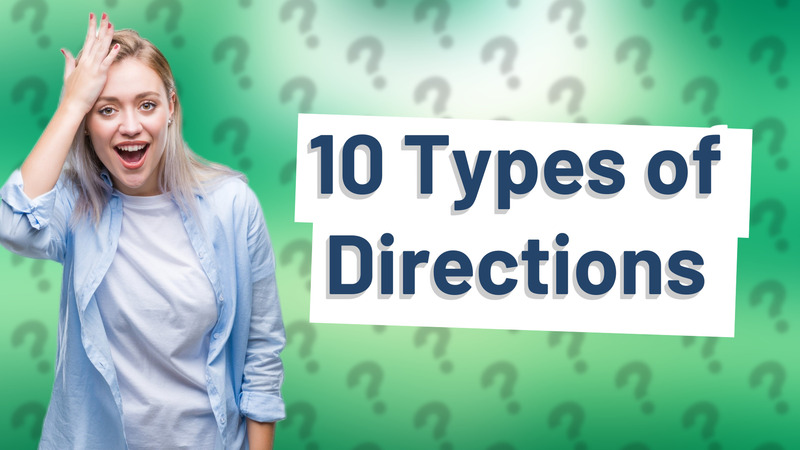 10 Types of Directions