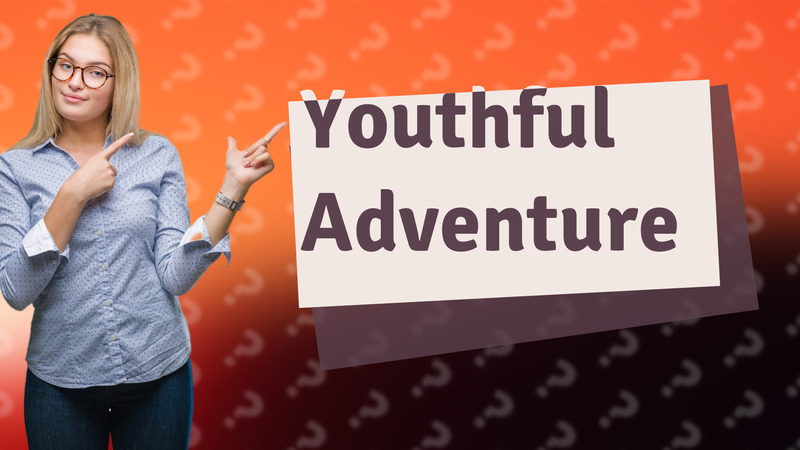 Youthful Adventure