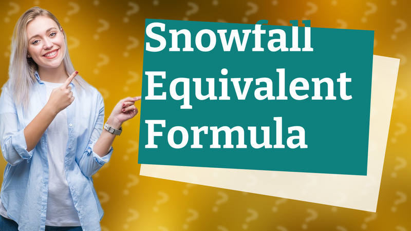 Snowfall Equivalent Formula