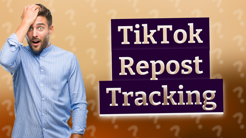 TikTok Repost Tracking
