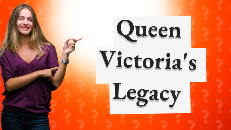 Queen Victoria's Legacy