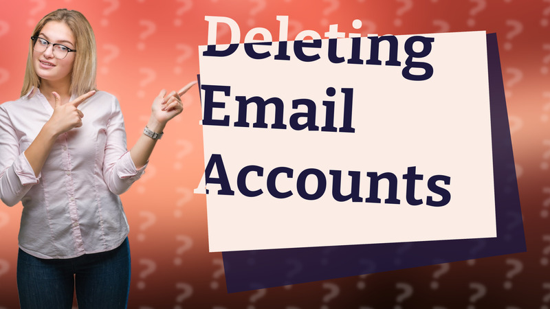 Deleting Email Accounts