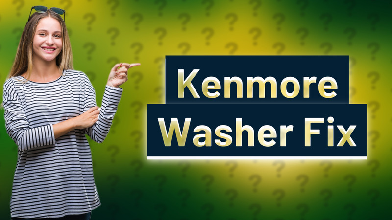 Kenmore Washer Fix