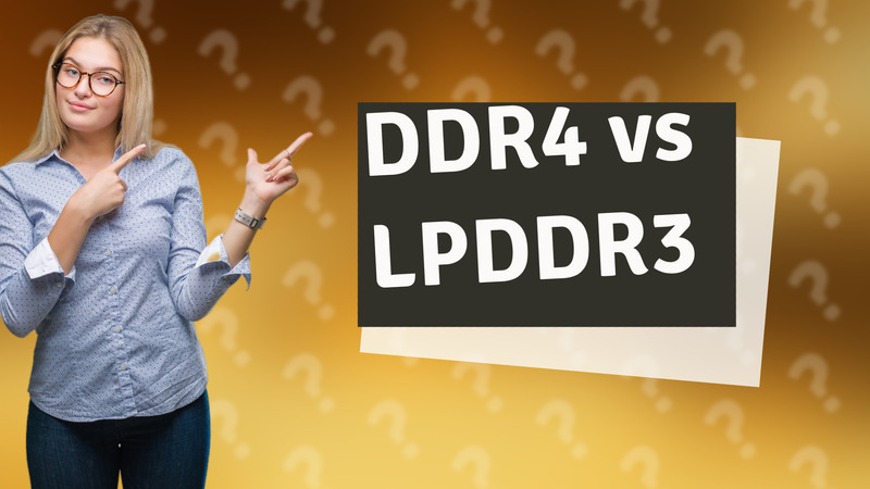 DDR4 vs LPDDR3