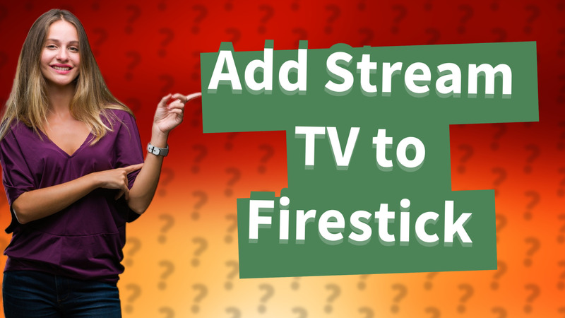 Add Stream TV to Firestick