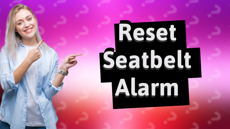 Reset Seatbelt Alarm