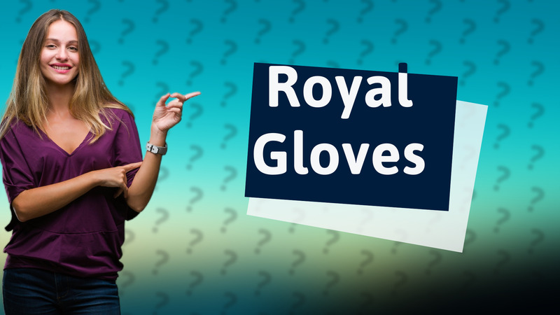 Royal Gloves