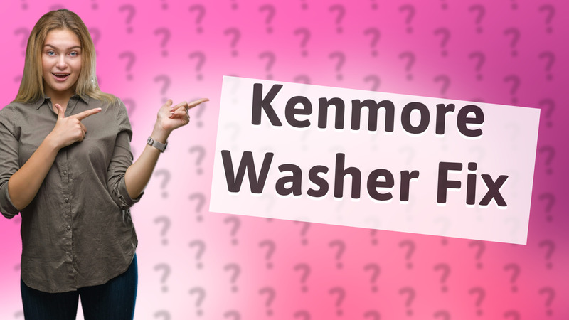 Kenmore Washer Fix