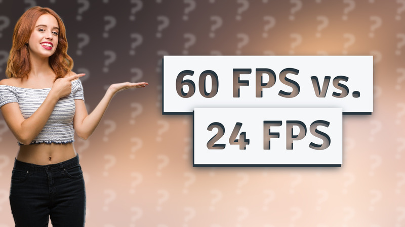 60 FPS vs. 24 FPS